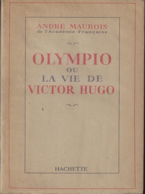   Olympio ou la vie de Victor Hugo