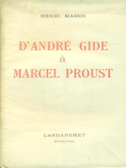  D'Andrè Gide à Marcel Proust - Henri Massis - copertina