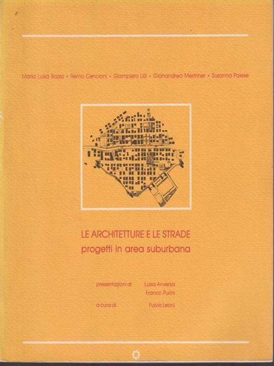 Le architetture e le strade. Progetti in area suburbana - Fulvio Leoni - copertina