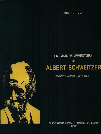 La grande avventura di Albert Schweitzer - Luigi Grisoni - copertina