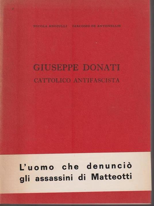   Giuseppe Donati. Cattolico antifascista - Nicola Angiulli - copertina