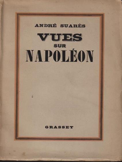   Vues sur Napoleon - André Suares - copertina