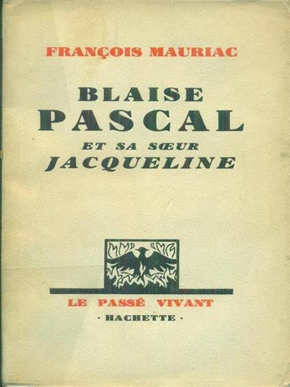   Blaise Pascal et sa soeur Jacqueline - François Mauriac - copertina