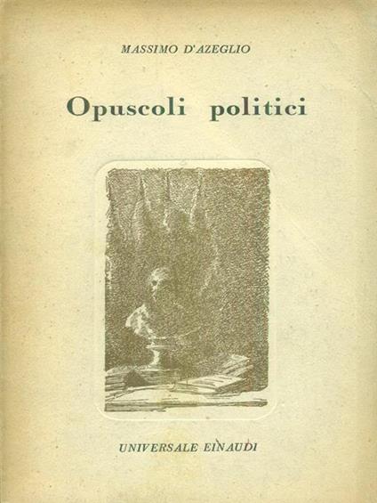   Opuscoli politici - Massimo D'Azeglio - copertina