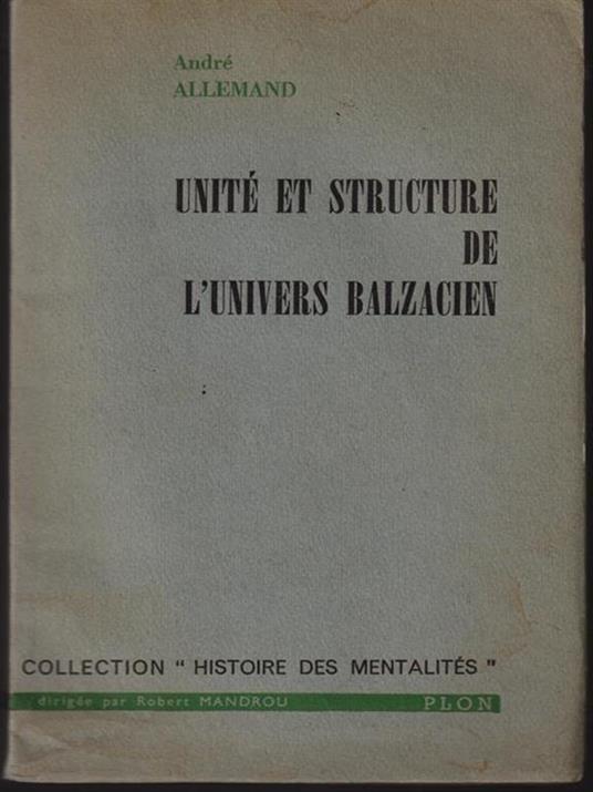   Unite et structure de l'univers balzacien - André Allemand - copertina