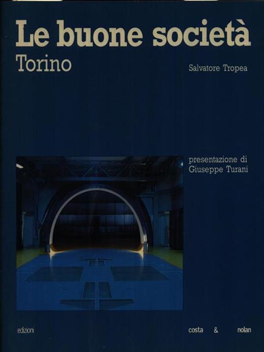 Le buone società. Torino - Salvatore Tropea - copertina