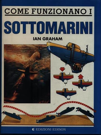   Come funzionano i Sottomarini - Ian Graham - copertina