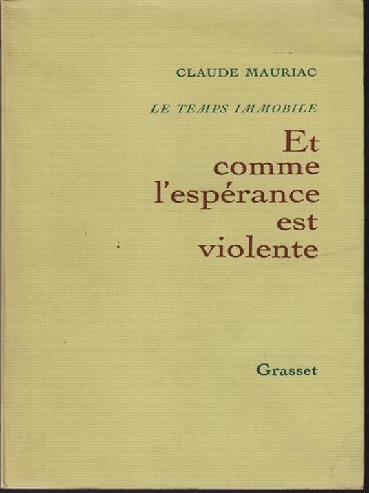   Et comme l'esperance est violente - Claude Mauriac - copertina