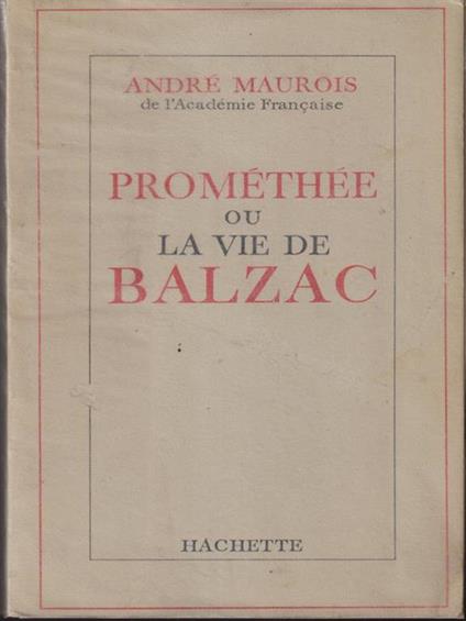 Promethee ou la vie de Balzac - André Maurois - copertina