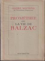Promethee ou la vie de Balzac