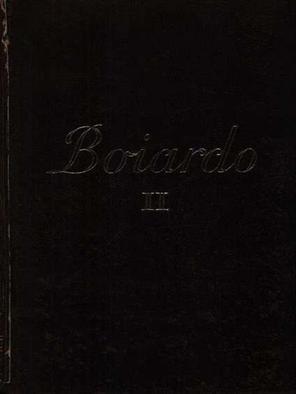   Tutte le opere di Matteo M. Boiardo II - Angelandrea Zottoli - copertina
