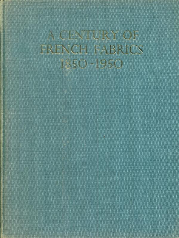 A  century of French Fabrics 1850 - 1950
