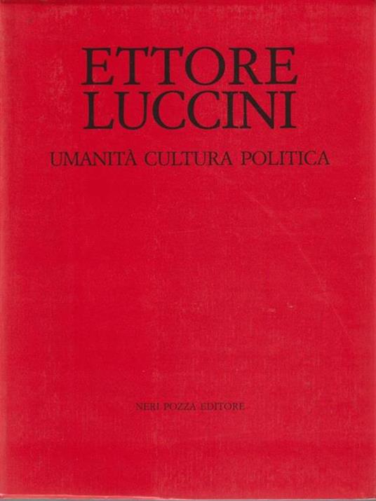   Ettore Luccini. Umanità cultura politica - copertina