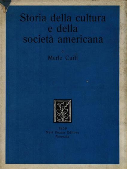 Storia della cultura e della società americana - Merle Curti - copertina