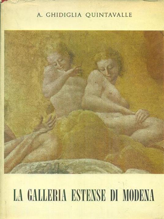 La galleria estense di Modena - A. Ghidiglia Quintavalle - copertina