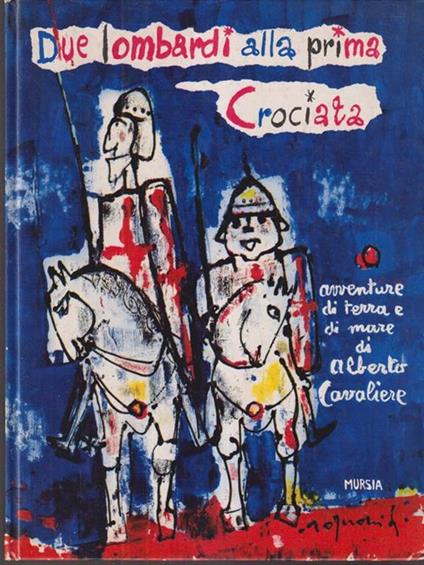Due lombardi alla prima crociata - Alberto Cavaliere - copertina