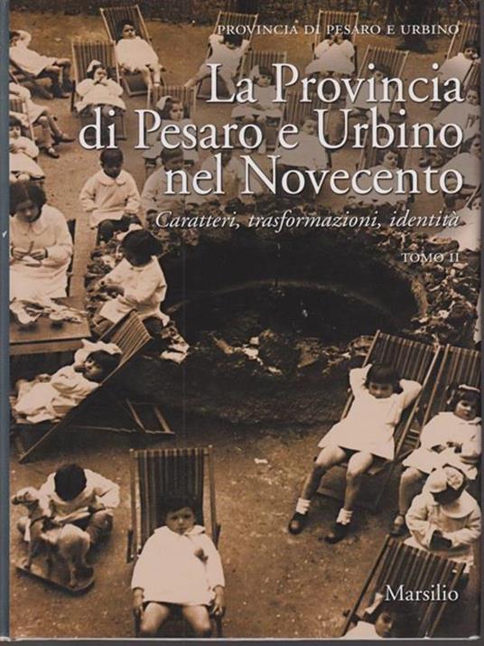 La provincia di Pesaro e Urbino nel Novecento. Tomo II - Angelo Varni - copertina