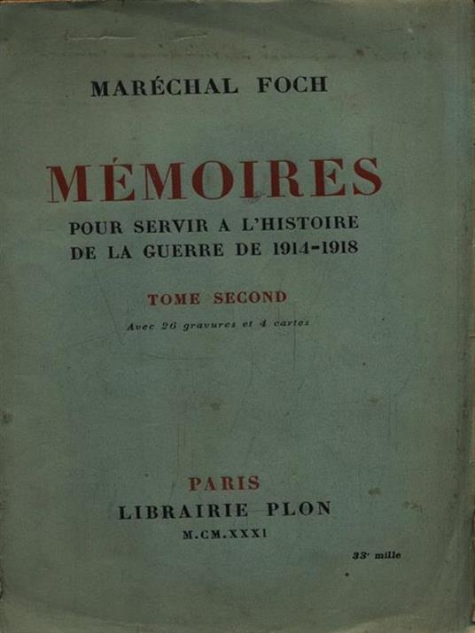   Memoires pour servir a l'histoire de la guerre de 1914-1918. Tome 2 - Marechal Foch - copertina