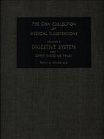 The Ciba collection of Medical illustrations Volume 3 Digestive System Part I