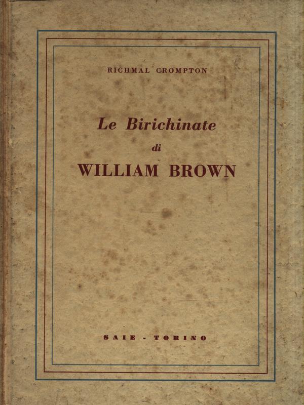 Le Birichinate di William Brown di: Crompton, Richmal