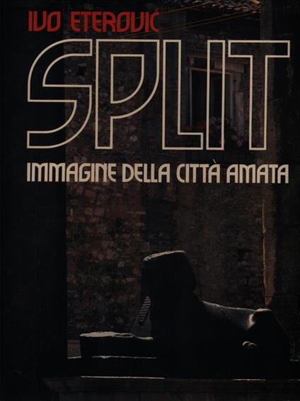 Split immagine della citt amata - Ivo Eterovic - copertina