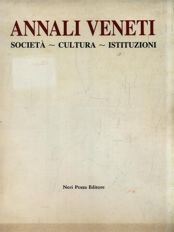 Annali Veneti. Societ cultura istituzioni - N. 1