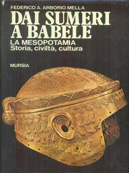 Dai Sumeri a Babele - Federico A. Arborio Mella - copertina