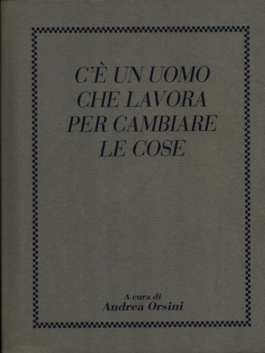 C'e' un uomo che lavora per cambiare le cose - Andrea Corsini - copertina