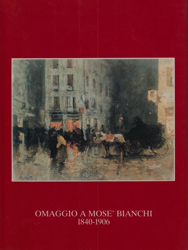 Omaggio a Mose' Bianchi