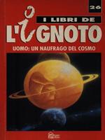 Uomo: un naufrago del cosmo