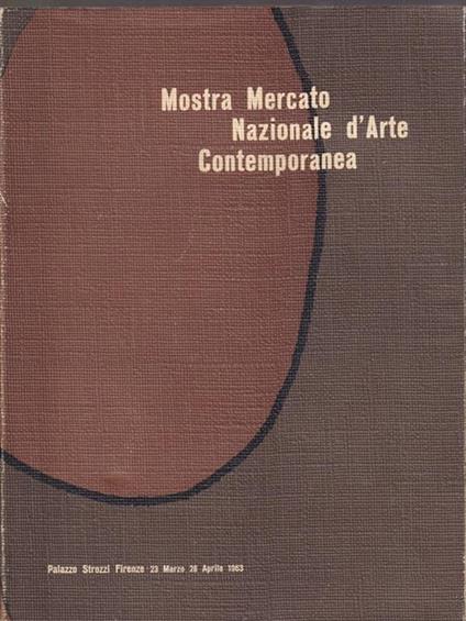 Mostra mercato nazionale d'arte contemporanea Palazzo Strozzi 1963 - copertina