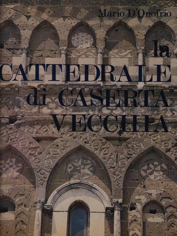 La cattedrale di Caserta vecchia