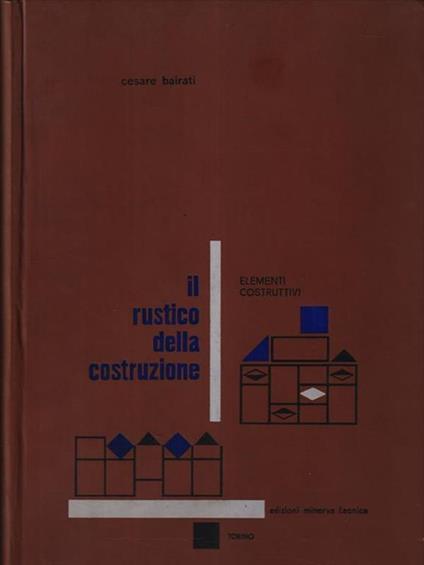 Il rustico della costruzione - Cesare Bairati - copertina