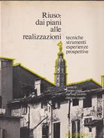Riuso: dai piani alle realizzazioni tecniche, strumenti esperienze, prospettive 1