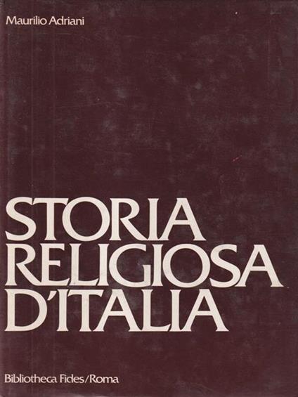 Storia religiosa d'Italia - Maurilio Adriani - copertina