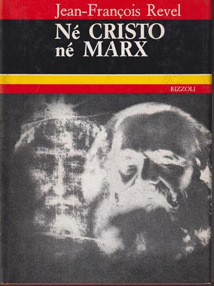 Nè Cristo nè Marx - Jean-François Revel - copertina