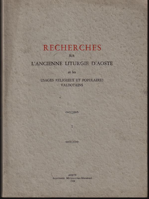 Recherches sur l'ancienne liturgie d'Aoste et les usages religieux et populaires valdotains