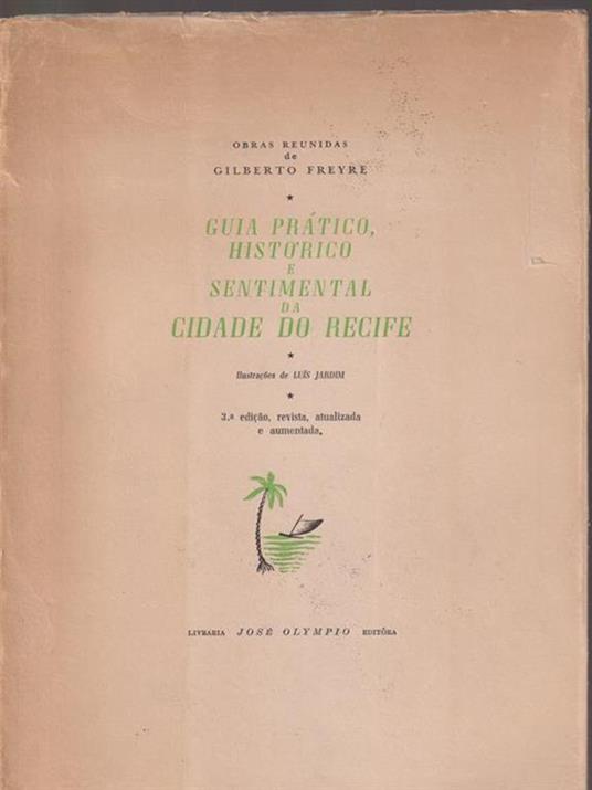 Guia pratico, historico e sentimental da Cidade do Recife - Gilberto Freyre - copertina