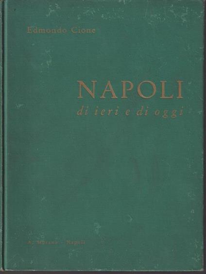 Napoli di ieri e di oggi - Edmondo Cione - copertina