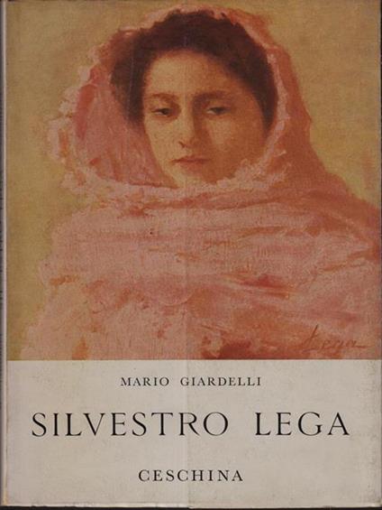 Silvestro Lega - Mario Giardelli - copertina