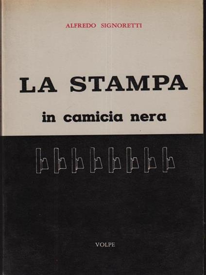 La Stampa in camicia nera - Alfredo Signoretti - copertina