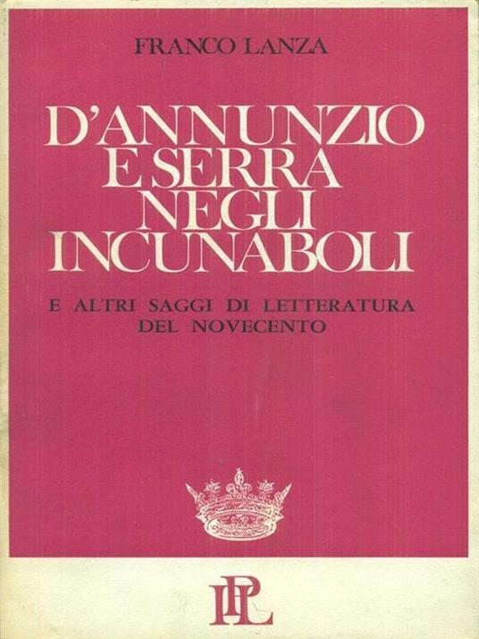 D'Annunzio e Serra negli incunaboli - Franco Lanza - copertina