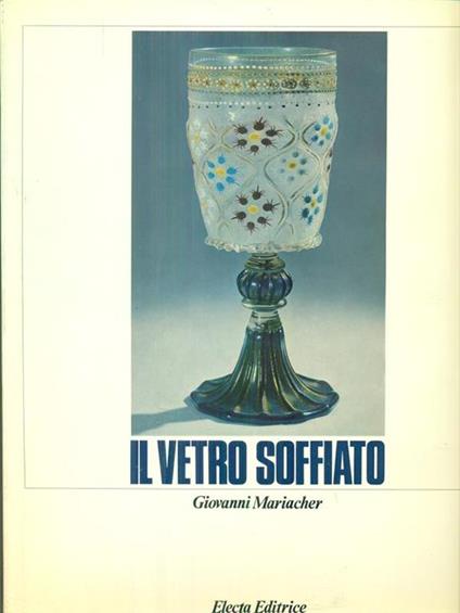 Il  vetro soffiato - Giovanni Mariacher - copertina