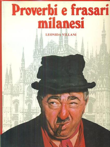 Proverbi e frasi Milanesi - Leonida Villani - copertina