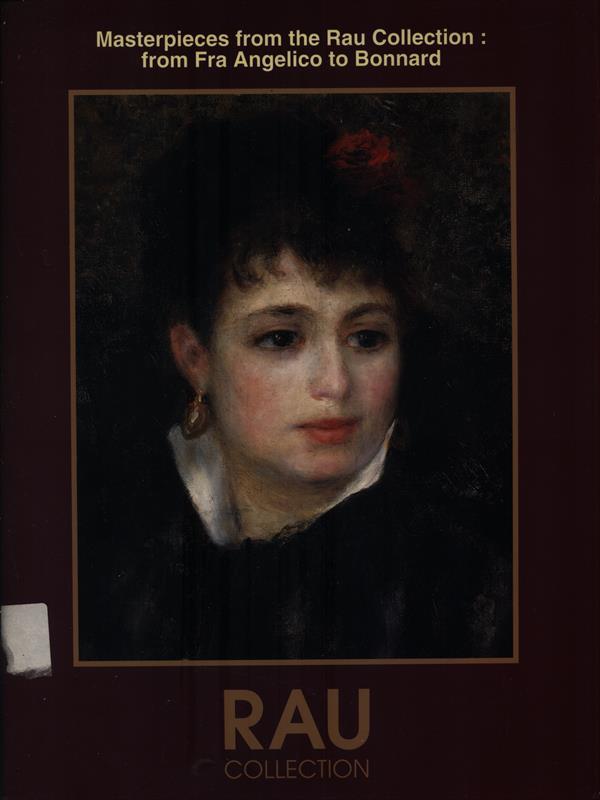 Masterpieces from the Rau Collection: from Fra Angelico to Bonnard 1999-2000