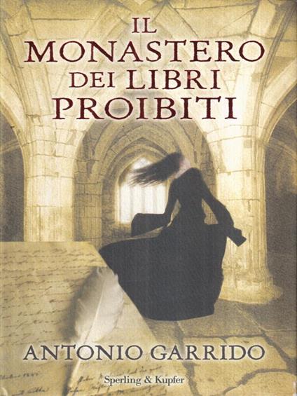 Il monastero dei libri proibiti - Antonio Garrido - copertina