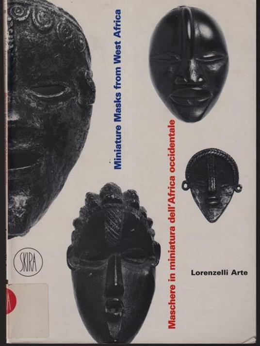 Maschere in miniatura dell’Africa occidentale. Miniature Masks from West Africa - Aldo Tagliaferri - copertina