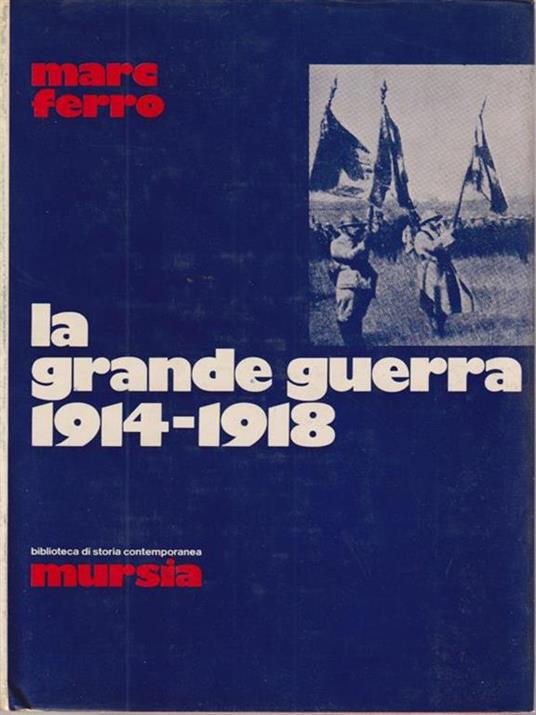 La grande guerra 1914-1918 - Marc Ferro - copertina