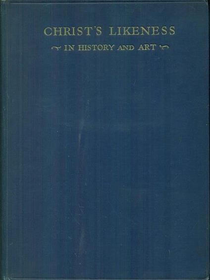Christ's likeness in history and art - Giovanni E. Meille - copertina