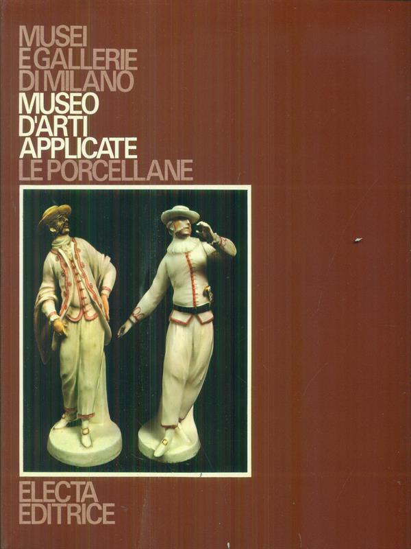 Musei e gallerie di Milano Museo d'arti applicate Le Porcellane